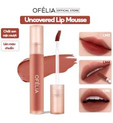 Son Kem Lì, Mịn Môi, Lâu Trôi OFÉLIA Uncovered Lip Mousse